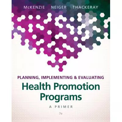Planning, Implementing &amp; Evaluating Health Promotion Programs : A Primer