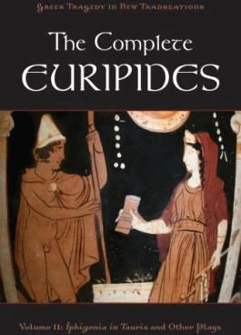 Complete Euripides (V2: Iphigenia in Tauris and Other Plays