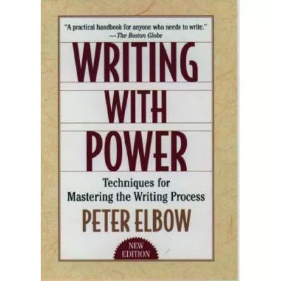 Writing With Power : Techniques for Mastering the Writing Process
