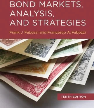 Bond Markets, Analysis, &amp; Strategies, Tenth Edition