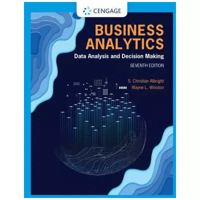 Business Analytics : Data Analysis &amp; Decision Making
