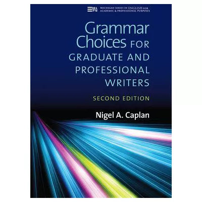 Grammar Choices for Graduate & Professional Writers