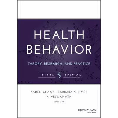 Health Behavior: Theory, Research &amp; Practice