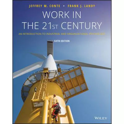 Work in the 21st Century : An Introduction to Industrial and Organizational Psychology