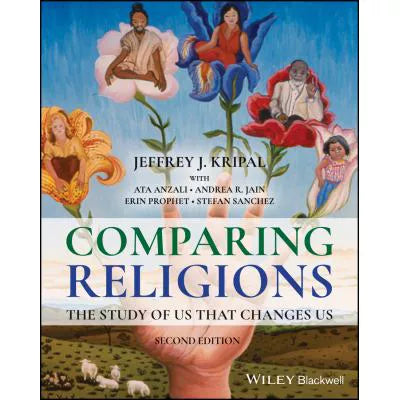 Comparing Religions : The Study of Us That Changes Us