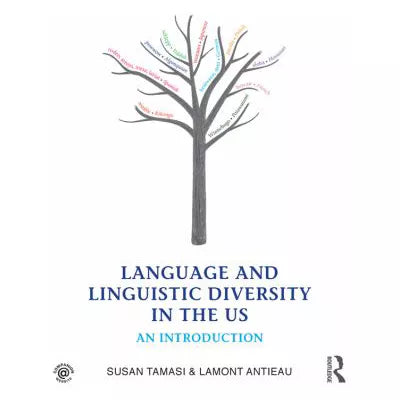 Language and Linguistic Diversity in the US : An Introduction