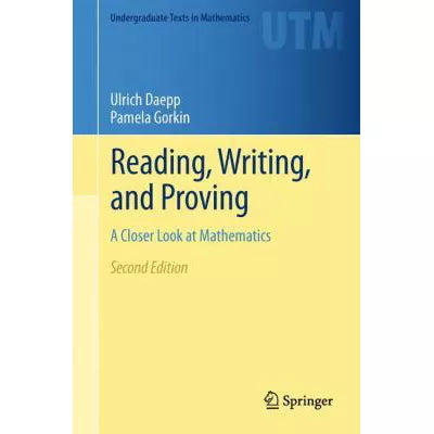 Reading, Writing, and Proving : A Closer Look at Mathematics