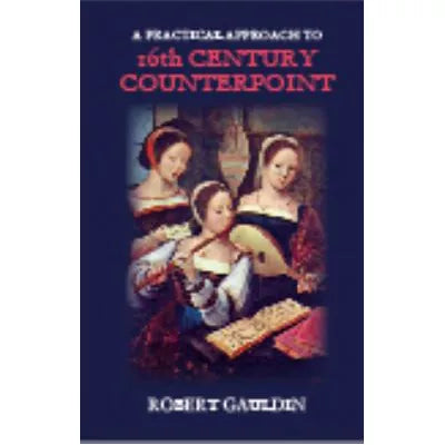 Practical Appr to 16th Century Counterpoint