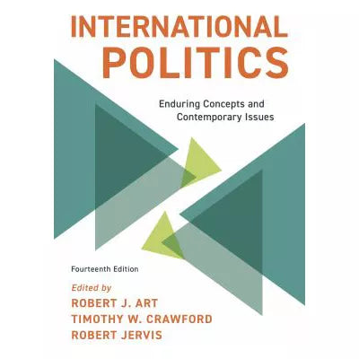 International Politics: Enduring Concepts &amp; Contemporary Issues