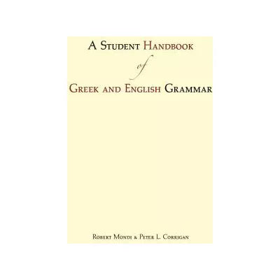 A Student Handbook of Greek and English Grammar