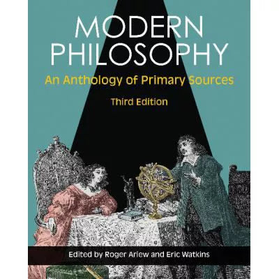 Modern Philosophy : An Anthology of Primary Sources